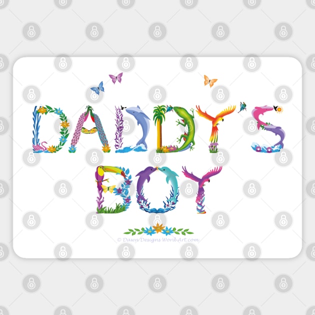 Daddy's Boy - tropical word art Magnet by DawnDesignsWordArt